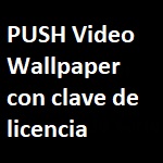 PUSH Video Wallpaper